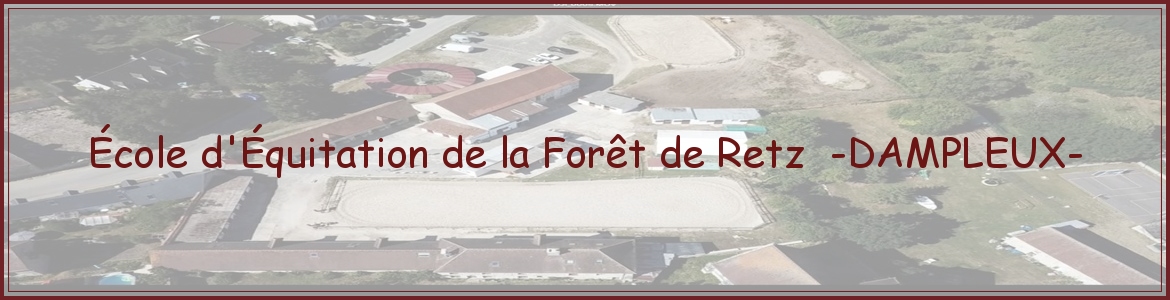 École d'Équitation de la Forêt de Retz  -DAMPLEUX-